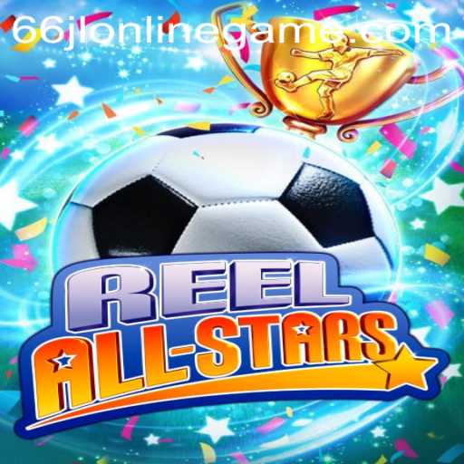 ReelAllStars: A Vibrant Journey into 66jl Online Game